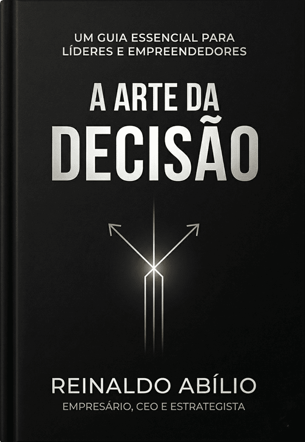 A Arte da Decisão — Reinaldo Abílio